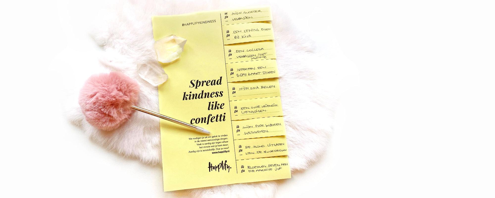 Spread kindness like confetti. Doe je mee? - Happlify